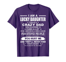 Ladda upp bild till gallerivisning, I Am A Lucky Daughter, I Have A Crazy Dad 436370