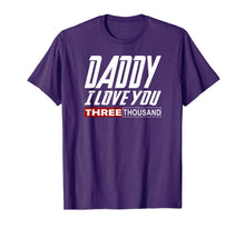 Ladda upp bild till gallerivisning, I Love You Daddy 3000 Tshirt Papa Three Father's day Gift T-Shirt 62257
