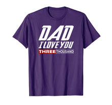 Ladda upp bild till gallerivisning, I Love You Dad 3000 Tshirt Papa Three Tsnd Father's day Gift T-Shirt 4236