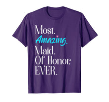 Ladda upp bild till gallerivisning, Funny shirts V-neck Tank top Hoodie sweatshirt usa uk au ca gifts for Most Amazing Maid Of Honor Ever Bridal Party Tee 963416