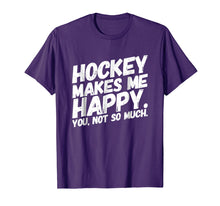 Ladda upp bild till gallerivisning, Funny shirts V-neck Tank top Hoodie sweatshirt usa uk au ca gifts for Hockey makes me HAPPY You not so much Funny Tshirt white 2959615