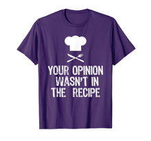 Ladda upp bild till gallerivisning, Your Opinion Wasn't In The Recipe Funny Chef Gift T-Shirt
