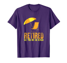Ladda upp bild till gallerivisning, Retired See You On The Beach: Funny Retirement Gift T-Shirt 728951
