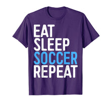 Ladda upp bild till gallerivisning, Funny shirts V-neck Tank top Hoodie sweatshirt usa uk au ca gifts for Eat Sleep Soccer Repeat T-Shirt 2008273