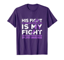 Ladda upp bild till gallerivisning, His Fight is My Fight Epilepsy Awareness Shirt 378159
