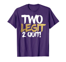 Ladda upp bild till gallerivisning, Two Legit 2 Quit Gift T-Shirt 459822
