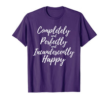 Ladda upp bild till gallerivisning, Funny shirts V-neck Tank top Hoodie sweatshirt usa uk au ca gifts for Completely Perfectly Incandescently Happy Book Lover T-Shirt 3121055