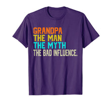 Ladda upp bild till gallerivisning, Grandpa The Man The Myth The Bad Influence - father's day T-Shirt 41156
