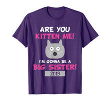 Ladda upp bild till gallerivisning, Funny shirts V-neck Tank top Hoodie sweatshirt usa uk au ca gifts for Big Sister Cat Shirt - Are You Kitten Me Cat Tee 2562258