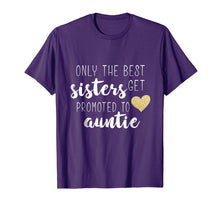 Ladda upp bild till gallerivisning, Funny shirts V-neck Tank top Hoodie sweatshirt usa uk au ca gifts for Only the Best Sisters Get Promoted to Auntie T shirt for Kid 260398
