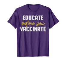 Ladda upp bild till gallerivisning, Funny shirts V-neck Tank top Hoodie sweatshirt usa uk au ca gifts for Anti Vaccine Shirt - Educate Before You Vaccinate 748898