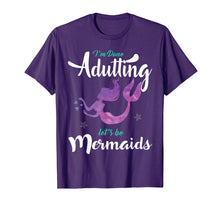 Ladda upp bild till gallerivisning, Funny shirts V-neck Tank top Hoodie sweatshirt usa uk au ca gifts for I'm Done Adulting Let's Be Mermaids T Shirt - Adult, Youth 621673