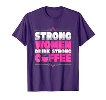 Ladda upp bild till gallerivisning, Funny shirts V-neck Tank top Hoodie sweatshirt usa uk au ca gifts for Strong Women Drink Strong Coffee Novelty T-Shirt 4078941