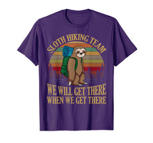Ladda upp bild till gallerivisning, Sloth Hiking Team We Will Get There When We Get There Shirt 120819