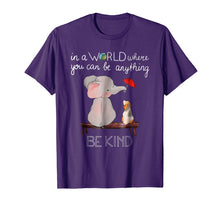 Ladda upp bild till gallerivisning, Funny shirts V-neck Tank top Hoodie sweatshirt usa uk au ca gifts for In A World Where You Can Be Anything Be Kind Elephant TShirt 2260048