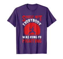 Ladda upp bild till gallerivisning, Funny shirts V-neck Tank top Hoodie sweatshirt usa uk au ca gifts for Surely Not Everybody Was Kung Fu Fighting Shirts 1190715