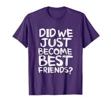 Ladda upp bild till gallerivisning, Funny shirts V-neck Tank top Hoodie sweatshirt usa uk au ca gifts for Did We Just Become Best Friends Shirt 2022061