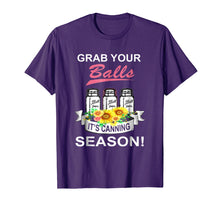Ladda upp bild till gallerivisning, Funny shirts V-neck Tank top Hoodie sweatshirt usa uk au ca gifts for Jar Lover - Grab Your Balls It's Canning Season shirt 4267963