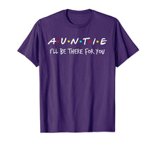 Ladda upp bild till gallerivisning, Auntie I'll Be There For You T-Shirt 283158
