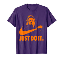 Ladda upp bild till gallerivisning, Michael-Myers-Just-Do-It-Halloween Horror Graphic Funny Gift T-Shirt