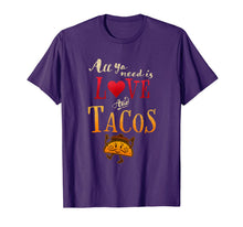 Ladda upp bild till gallerivisning, All Ya Need is Love and Tacos Funny Tuesday Mexican Food T-Shirt-2672530