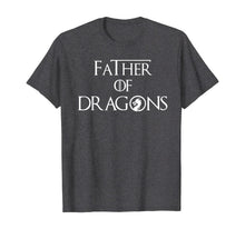 Ladda upp bild till gallerivisning, Father of Dragons Shirt Fathers Day Best Gift for Dad T-Shirt 217949