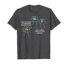 Ladda upp bild till gallerivisning, Funny shirts V-neck Tank top Hoodie sweatshirt usa uk au ca gifts for Salt and Copper Periodic Table Police Pun Chemistry T Shirt 172833