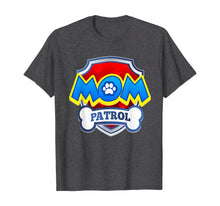 Ladda upp bild till gallerivisning, Mom Patrol Shirt | Dog Funny Gift Birthday Party T-Shirt 116211