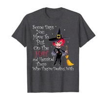 Ladda upp bild till gallerivisning, SOME DAYS YOU HAVE TO PUT ON THE HAT Halloween Witch Broom T-Shirt 276747