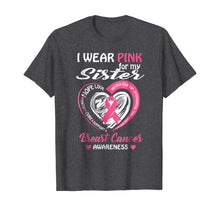Ladda upp bild till gallerivisning, I Wear Pink For My Sister Breast Cancer Awareness T-shirt 87031