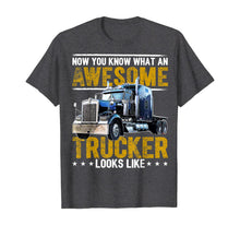 Ladda upp bild till gallerivisning, Funny shirts V-neck Tank top Hoodie sweatshirt usa uk au ca gifts for Awesome Trucker Big Rig Semi-Trailer Truck Driver Gift Men T-Shirt 363090