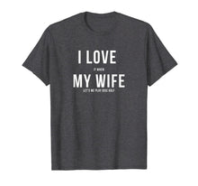 Ladda upp bild till gallerivisning, Funny Disc Golf I Love My Wife T-Shirt-220309