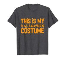 Ladda upp bild till gallerivisning, This Is My Halloween Costume Halloween Outfit T-Shirt 349092
