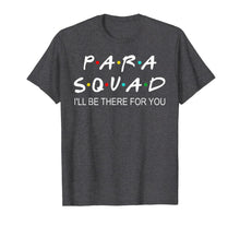 Ladda upp bild till gallerivisning, Para Squad I'll Be There For You Funny T-Shirt 125939