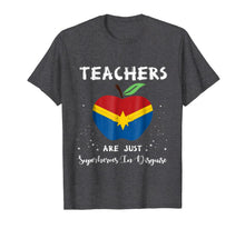 Ladda upp bild till gallerivisning, Teachers Are Just Superheroes In Disguise Funny Teacher Tees 114683