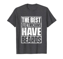 Ladda upp bild till gallerivisning, The Best Electricians Have Beards T-Shirt - Funny Beard Tee-272042