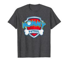 Ladda upp bild till gallerivisning, Womens Funny Mommy Patrol T-Shirt - Dog Mom T-Shirt T-Shirt 78962
