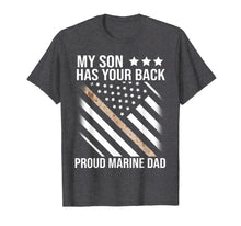 Ladda upp bild till gallerivisning, My Son Has Your Back-Marine-Dad Camouflage T shirt 118240