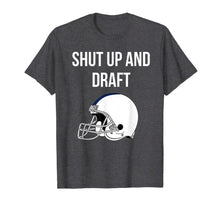 Ladda upp bild till gallerivisning, Shut Up and Draft Fantasy Football T-Shirt 508281