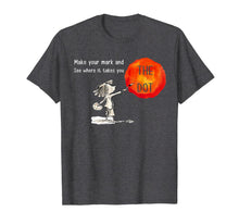 Ladda upp bild till gallerivisning, The Dot Day 2019 Make Your Mark And See Where It Takes You T-Shirt 104763