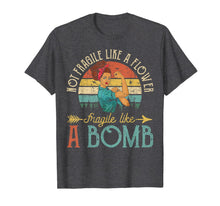 Ladda upp bild till gallerivisning, Funny shirts V-neck Tank top Hoodie sweatshirt usa uk au ca gifts for Not Fragile Like A Flower, Fragile Like A Bomb T-Shirt 289725