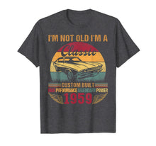 Ladda upp bild till gallerivisning, Vintage 60th Birthday T Shirt I'm Not Old I'm a Classic 1959 127268