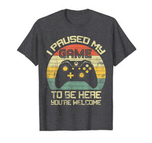 Ladda upp bild till gallerivisning, I Paused My Game To Be Here T-Shirt-846090