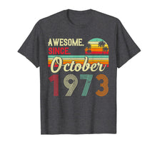 Ladda upp bild till gallerivisning, Awesome Since October 1973 46th Birthday Gifts 46 Yrs Old T-Shirt 543665