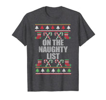 Ladda upp bild till gallerivisning, ON THE NAUGHTY LIST Ugly Christmas Sweater Design Meme T-Shirt 1122161