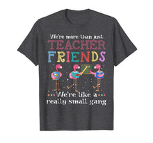 Ladda upp bild till gallerivisning, We're more than just teacher friends T-shirt T-Shirt 82418