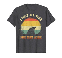 Ladda upp bild till gallerivisning, I Wait All Year For This Week Shirts Funny Shark Tee 16059