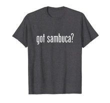 Ladda upp bild till gallerivisning, Funny shirts V-neck Tank top Hoodie sweatshirt usa uk au ca gifts for Got Sambuca Retro Quote Food Lovers Gift Funny T-Shirt 3169965