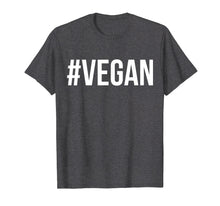Ladda upp bild till gallerivisning, Funny shirts V-neck Tank top Hoodie sweatshirt usa uk au ca gifts for Vegan Shirt Hashtag Vegan Shirt White Text T Shirt 4019655