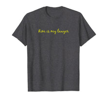 Ladda upp bild till gallerivisning, Funny shirts V-neck Tank top Hoodie sweatshirt usa uk au ca gifts for Kim is my Lawyer Shirt, Kim Shirt, Lawyer Shirt T-Shirt 1375703